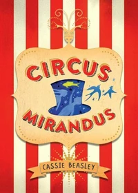 Circus Mirandus Tome 1