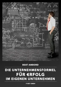 Die Unternehmensformel für €rfolg im eigenen Unternehmen