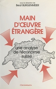 Beat Bürgenmeier - Main-d'œuvre étrangère : Une analyse de l'économie suisse.