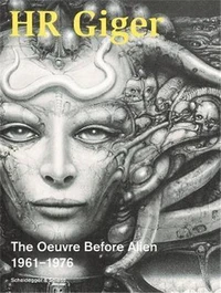 HR Giger The Oeuvre Before Alien