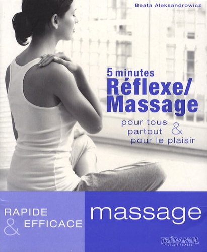 Beata Aleksandrowicz - 5 minutes Réflexe/Massage - Pour tous, partout et pour le plaisir.