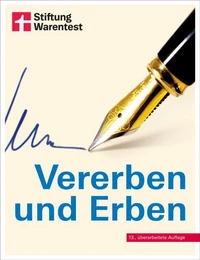 Vererben und Erben - Ratgeber von Stiftung Warentest - mit Textbeispielen, Formulierungshilfen und Checklisten - aktualisierte Auflage 2022