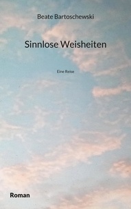 Téléchargements de livres gratuits pour les lecteurs mp3 Sinnlose Weisheiten  - Eine Reise CHM