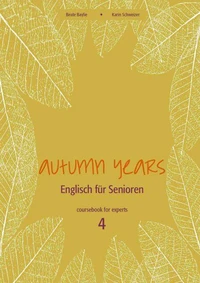 Autumn Years - Englisch für Senioren 4 - Experts - Coursebook