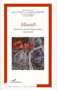 Beate Collet et Claudine Philippe - MixitéS - Variations autour d'une notion transversale.