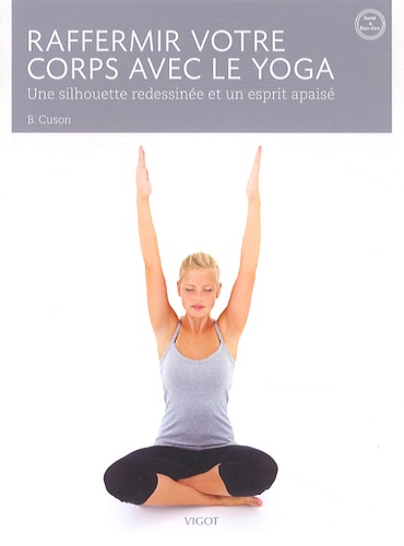 Beate Cuson - Raffermir votre corps avec le yoga.