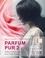 Parfum Pur 2. Düfte, Farben, Kulinarik &amp; eine Prise Poesie
