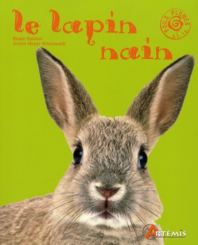Beate Ralston et Achim Meyer-Breckwoldt - Le lapin nain.