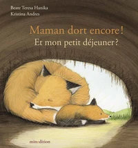 Maman dort encore ! Et mon petit déjeuner ?
