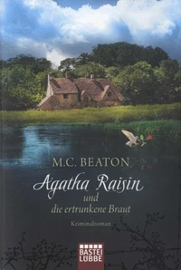 Agatha Raisin und die ertrunkene Braut