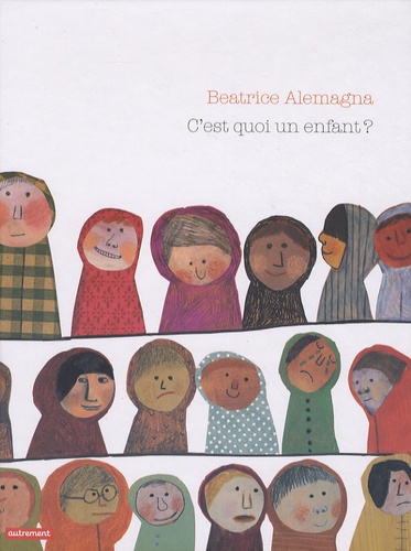 Beatrice Alemagna - C'est quoi un enfant ?.