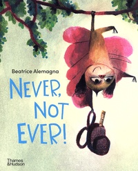Beatrice Alemagna - Never, not ever!.
