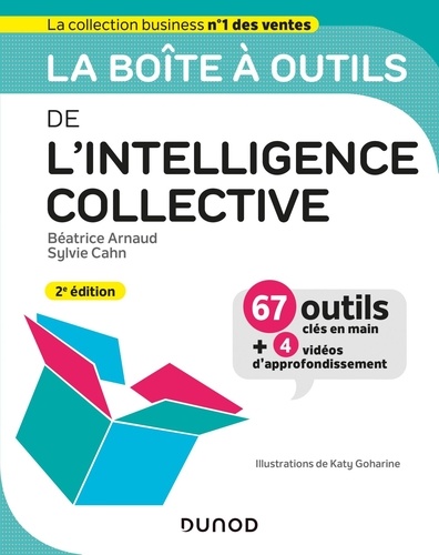 La boîte à outils de l'intelligence collective. Avec 4 vidéos d'approfondissement 2e édition