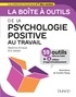 Béatrice Arnaud et Eric Mellet - La boîte à outils de la psychologie positive au travail.