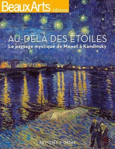 Beatrice Avanzi et Isabelle Morin Loutrel - Au-delà des étoiles - Le paysage mystique de Monet à Kandinsky.