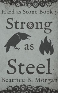  Beatrice B. Morgan - Strong as Steel - Hard as Stone, #3.