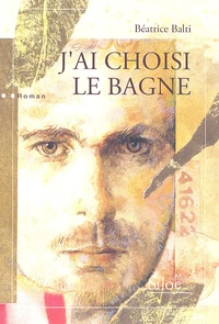 J'ai choisi le bagne