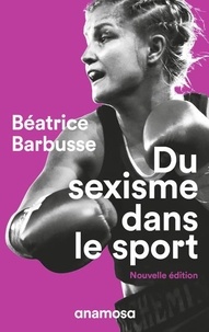 Béatrice Barbusse - Du sexisme dans le sport.