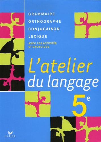 Béatrice Beltrando et Fabienne Avoledo - L'atelier du langage 5e - Grammaire, Orthographe, Lexique, Conjugaison.