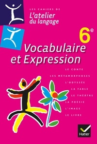 Béatrice Beltrando et Isabelle Giral - Vocabulaire et expression 6e.