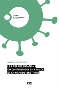 Béatrice Blanchet - Les représentations du confinement en France et en Grande Bretagne.