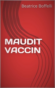 BEATRICE BOFFELLI - Maudit vaccin.