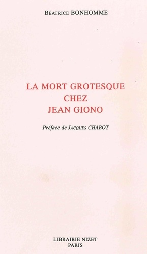 Béatrice Bonhomme - La mort grotesque chez Jean Giono.