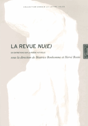 Béatrice Bonhomme et Hervé Bosio - La revue Nu(e) - Dix entretiens sur la poésie actuelle.