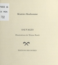 Béatrice Bonhomme et Tristan Bastit - Sauvages.