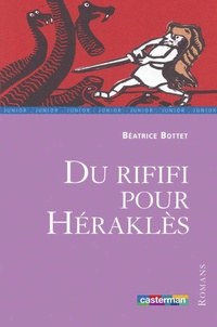 Béatrice Bottet - Du Rififi Pour Herakles.