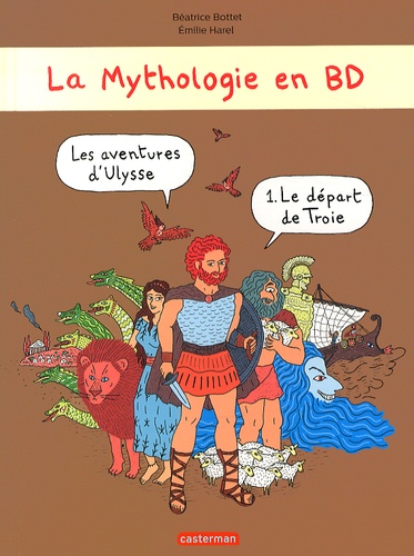 La mythologie en BD  Les Aventures d'Ulysse. Tome 1, Le départ de Troie