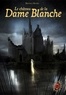 Béatrice Bottet - Le Grimoire au rubis Tome 8 : Le château de la dame blanche.