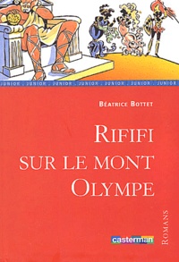 Béatrice Bottet - Rififi sur le mont Olympe.