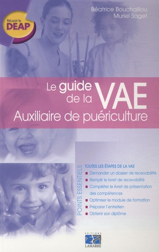 Béatrice Bouchaillou et Muriel Saget - Le guide de la VAE Auxiliaire de puériculture.