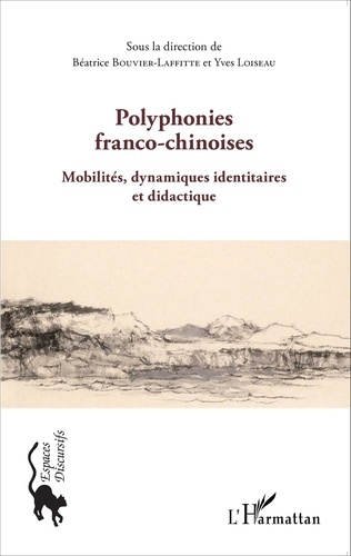 Polyphonies franco-chinoises. Mobilités, dynamiques identitaires et didactique