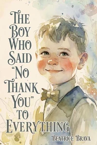 The Boy Who Said "No Thank You" to Everything
