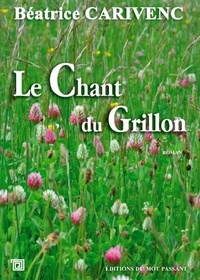 Béatrice Carivenc - Le chant du grillon.