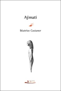 Béatrice Castaner - Aÿmati.