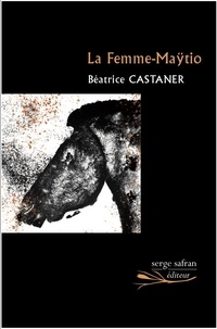 Béatrice Castaner - La Femme-Maÿtio.