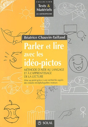 Béatrice Chauvin-Tailland - Parler et écrire avec les idéo-pictos - Méthode d'aide au langage et à l'apprentissage de la lecture, Avec carnet pictogramme.