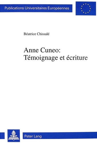 Béatrice Chissalé - Anne Cuneo:- Témoignage et écriture - Témoignage et écriture.