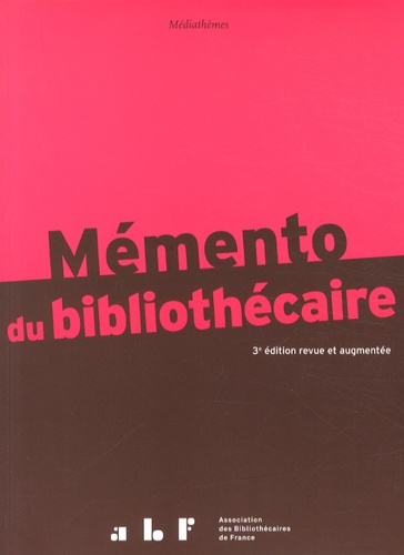Béatrice Coignet et Lionel Dujol - Mémento du bibliothécaire - Guide pratique.