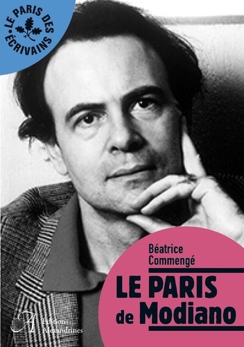 Béatrice Commengé - Le Paris de Modiano.