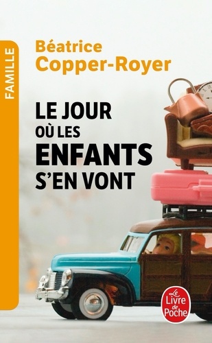 Béatrice Copper-Royer - Le jour où les enfants s'en vont.
