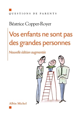 Vos enfants ne sont pas de grandes personnes  édition revue et augmentée