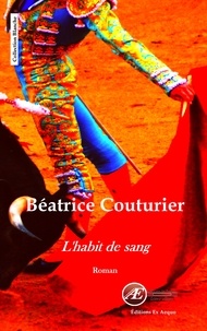 Béatrice Couturier - L'habit de sang.