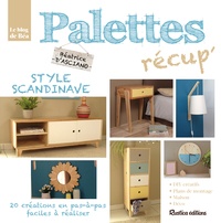 Palettes récup style scandinave - 20 créations en pas-à-pas, faciles à réaliser.pdf