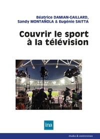 Béatrice Damian-Gaillard et Sandy Montañola - Couvrir le sport à la télévision.
