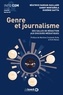 Béatrice Damian-Gaillard et Sandy Montañola - Genre et journalisme - Des salles de rédaction aux discours médiatiques.