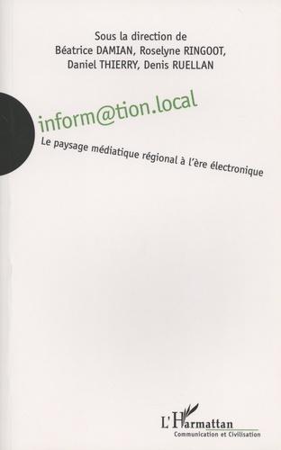 Inform@ation.local. Le paysage médiatique régional à l'ère électronique
